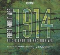 First World War: 1914: Voices from the BBC Archive di Mark Jones edito da Blackstone Audiobooks