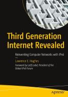 Third Generation Internet Revealed di Lawrence E. Hughes edito da APress