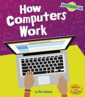 How Computers Work di Ben Hubbard edito da HEINEMANN LIB