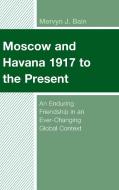 Moscow and Havana 1917 to the Present di Mervyn J Bain edito da Lexington Books