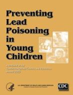 Preventing Lead Poisoning in Young Children di Centers for Disease Cont And Prevention edito da Createspace