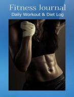 Fitness Journal: Daily Workout & Diet Log di Imt LLC Publishing edito da Createspace