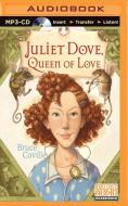 Juliet Dove, Queen of Love di Bruce Coville edito da Brilliance Audio