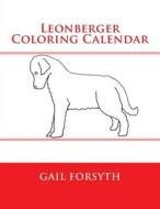 Leonberger Coloring Calendar di Gail Forsyth edito da Createspace