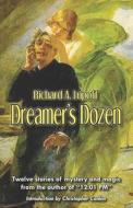 Dreamer's Dozen di Richard a. Lupoff edito da Createspace