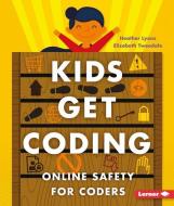 Online Safety for Coders di Heather Lyons, Elizabeth Tweedale edito da LERNER CLASSROOM