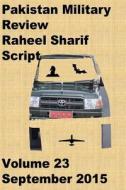 Pakistan Military Review-Raheel Sharif Script di Agha Humayun Amin edito da Createspace Independent Publishing Platform