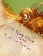 Lil Black Prince of Mine di Cyreeta Bourne edito da Createspace