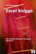 Excel Knigge: Der Zeitlose Ratgeber Fur Gutes MS-Excel. di Nina Manukyan edito da Createspace Independent Publishing Platform