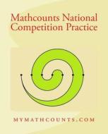 Mathcounts National Competition Practice di Yongcheng Chen edito da Createspace Independent Publishing Platform