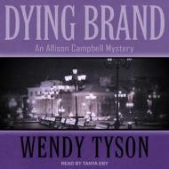 Dying Brand di Wendy Tyson edito da Tantor Audio