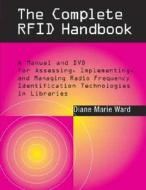 The Complete Rfid Handbook di Diane Marie Ward edito da Neal-schuman Publishers Inc