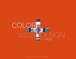 Color + Design di Ronald L. Reed edito da Bloomsbury Publishing PLC