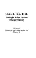 Closing the Digital Divide di Stewart Marshall, Wallace Taylor, Xinghuo Yu edito da Praeger