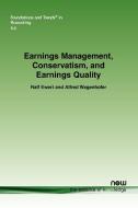 Earnings Management, Conservatism, and Earnings Quality di Ralf Ewert, Alfred Wagenhofer edito da Now Publishers Inc