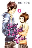 Say I Love You 1 di Kanae Hazuki edito da Kodansha America, Inc