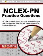 Nclex-PN Practice Questions: NCLEX Practice Tests & Exam Review for the National Council Licensure Examination for Pract di NCLEX Exam Secrets Test Prep Team edito da MOMETRIX MEDIA LLC