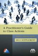 A Practitioner's Guide to Class Actions: 2012 Supplement di Marcy Greer edito da American Bar Association