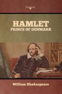 Hamlet, Prince of Denmark di William Shakespeare edito da Bibliotech Press