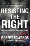 Join the Resistance: How to Resist the Coming Right-Wing Autocracy in America di Robert Edwards edito da OR BOOKS