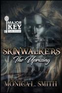 Skinwalkers: The Uprising di Monica L. Smith edito da INDEPENDENTLY PUBLISHED