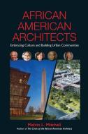 African American Architects: Embracing C di MELVIN L MITCHELL edito da Lightning Source Uk Ltd