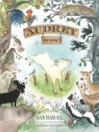 Audrey (cow) di Dan Bar-el edito da Tundra Books
