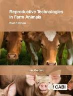 Reproductive Technologies in Farm Animals di Ian Gordon edito da CABI