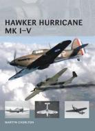 Hawker Hurricane Mk I-V di Martyn Chorlton edito da Bloomsbury Publishing PLC