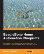 BeagleBone Home Automation Blueprints di Rodolfo Giometti edito da Packt Publishing
