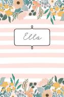 Ella: Personalized Name Composition Book for Girls Teens or Women. Wide Ruled Blank Paper. di Sweet Names Publishing edito da INDEPENDENTLY PUBLISHED
