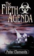 The Fifth Agenda di Peter Clements edito da New Generation Publishing