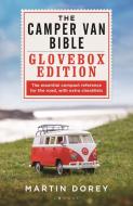 Camper Van Bible: The Glovebox Edition, The di Martin Dorey edito da Bloomsbury Usa