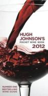 Hugh Johnson's Pocket Wine Book di Hugh Johnson edito da Mitchell Beazley