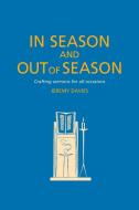 In Season and Out of Season di Jeremy Davies edito da Canterbury Press