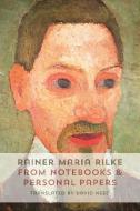 From Notebooks and Personal Papers di Rainer Maria Rilke edito da Shearsman Books