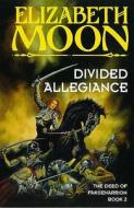 Divided Allegiance di Elizabeth Moon edito da Little, Brown Book Group