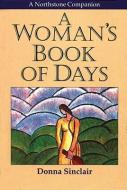 A Woman's Book of Days di Donna Sinclair edito da Northstone Publishing
