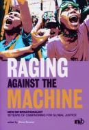 Raging Against The Machine edito da New Internationalist Publications Ltd