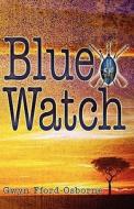 Blue Watch di Gwyn Fford-Osborne edito da DIADEM