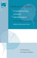 A Comprehensive Manual of Abhidhamma edito da Pariyatti Press