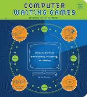 Computer Waiting Games di Hal Bowman edito da Quirk Books,us