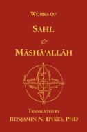 Works of Sahl & Masha'allah di Sahl Ibn Bishr, Masha'allah edito da The Cazimi Press