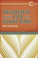 Incidents in the Life of a Slave Girl di Harriet Ann Jacobs edito da CLYDESDALE PR