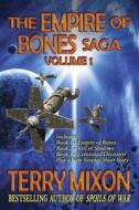 The Empire of Bones Saga Volume 1: Books 1-3 of the Empire of Bones Saga di Terry Mixon edito da Yowling Cat Press