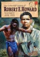 The Collected Letters of Robert E. Howard, Volume 2: Volume 2 1930-1932 di Robert E. Howard edito da LIGHTNING SOURCE INC
