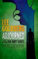 Adjourned di Lee Goldberg edito da Cutting Edge Publishing