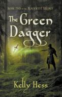 The Green Dagger di Kelly Hess edito da DRAGON MOON PR