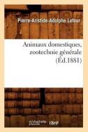 Animaux Domestiques, Zootechnie Générale, (Éd.1881) di Lefour P. a. A. edito da Hachette Livre - Bnf