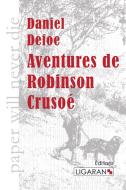 Aventures de Robinson Crusoé di Daniel Defoe edito da Ligaran